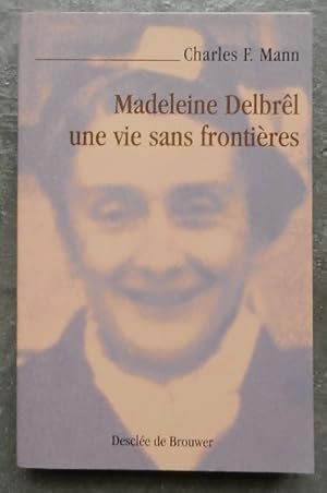 Seller image for Madeleine Delbrl, une vie sans frontires. for sale by Librairie les mains dans les poches