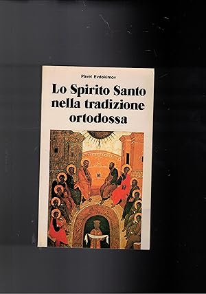 Imagen del vendedor de Lo Spirito Santo nella tradizione odossa. a la venta por Libreria Gull