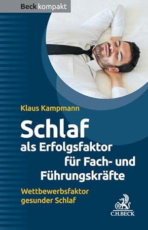 Schlaf als Erfolgsfaktor für Fach- und Führungskräfte Wettbewerbsfaktor gesunder Schlaf