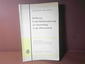 Image du vendeur pour Einfhrung in die Matrizenrechnung zur Anwendung in der Elektrotechnik. mis en vente par Antiquariat Deinbacher