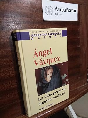 Image du vendeur pour La vida perra de Juanita Narboni mis en vente par Libros Antuano