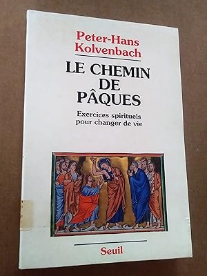 Seller image for Le Chemin de Pques : Exercices spirituels pour changer de vie for sale by Livresse
