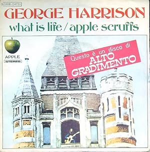 What is Life / Apple Scruffs - Vinile 45 giri