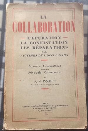 La COLLABORATION - L' EPURATION - CONFISCATION - REPARATIONS des victimes de l' OCCUPATION