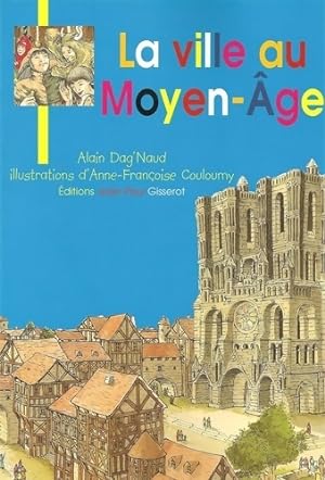 Seller image for La ville au moyen-?ge - Alain Dag'naud for sale by Book Hmisphres