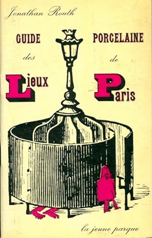 Seller image for Guide porcelaine des lieux de Paris - Jonathan Routh for sale by Book Hémisphères