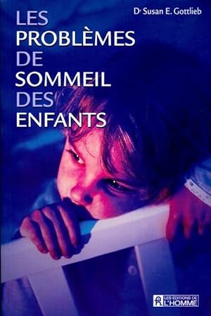 Image du vendeur pour Les probl?mes de sommeil des enfants - Susan E. Gottlieb mis en vente par Book Hmisphres