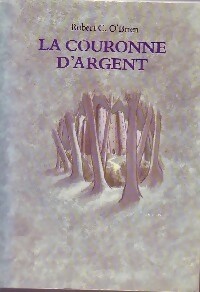 Image du vendeur pour La couronne d'argent - Robert C. O'Brien mis en vente par Book Hmisphres