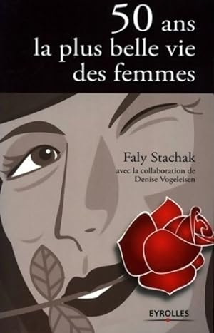 Bild des Verkufers fr 50 ans la plus belle vie des femmes - Faly Stachak zum Verkauf von Book Hmisphres