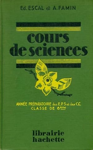 Seller image for Cours de sciences 6e - Ed. Escal for sale by Book Hmisphres