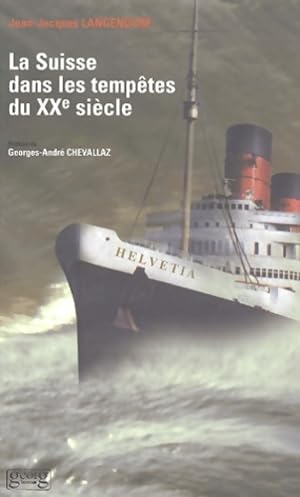 Bild des Verkufers fr La suisse dans les temp?tes du XXe si?cle - Jean-Jacques Langendorf zum Verkauf von Book Hmisphres