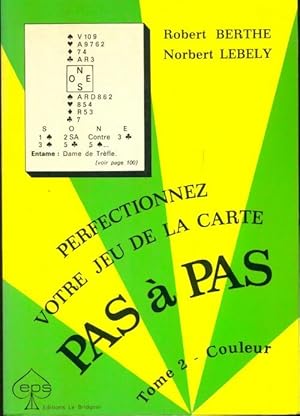 Perfectionnez votre jeu de la carte pas ? pas Tome Ii : Couleur - Robert Berthe