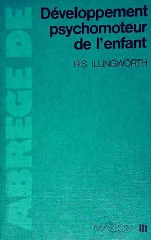 Image du vendeur pour Abr?g? du d?veloppement psychomoteur de l'enfant - Ronald Stanley Illingworth mis en vente par Book Hmisphres