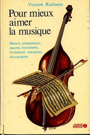 Image du vendeur pour Pour mieux aimer la musique - Vincent Radisson mis en vente par Book Hmisphres