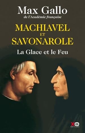 Bild des Verkufers fr Machiavel et savonarole - la glace et le feu - Max Gallo zum Verkauf von Book Hmisphres
