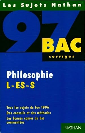 Philosophie Terminales L, ES, S sujets corrigés 1996 - Collectif