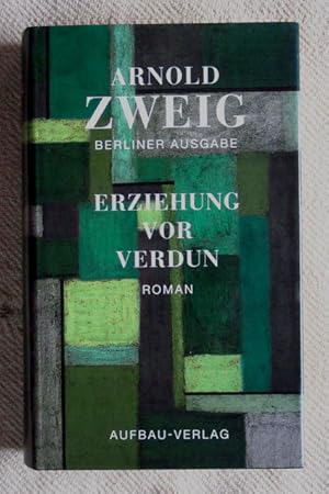 Erziehung vor Verdun. Roman. Berliner Ausgabe, Romane 5.