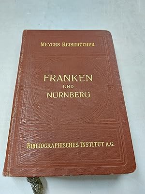 Bild des Verkufers fr Franken und N?rnberg Frankenwald, Fichtelgebirge, Fr?nkische Schweiz, Steigerwald, Spessart, Rh?n zum Verkauf von Cambridge Rare Books