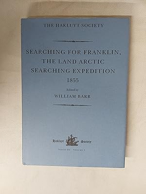 Bild des Verkufers fr Searching For Franklin: The Land Arctic Searching Expedition James Anderson's and James Stewart's Expedition Via The Back River 1855 zum Verkauf von Cambridge Rare Books