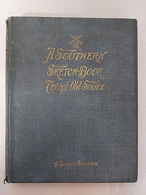 Imagen del vendedor de A Southern Sketchbook Through Old Sussex from Lewes to Chichester a la venta por Cambridge Rare Books