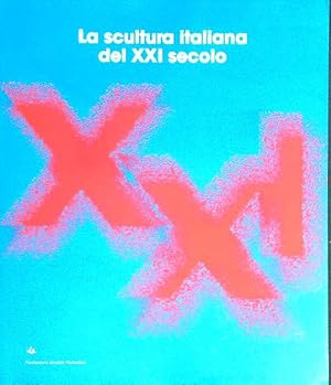 Seller image for La scultura italiana del XXI secolo. Ediz. italiana e inglese for sale by Miliardi di Parole