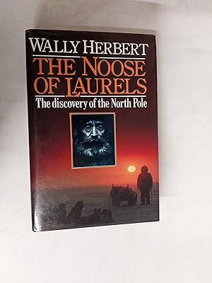 Bild des Verkufers fr The Noose Of Laurels The Discovery Of The North Pole zum Verkauf von Cambridge Rare Books