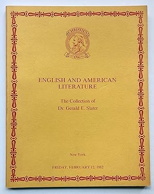 Bild des Verkufers fr Christie's: English and American Literature: The Collection of Dr. Gerald E. Slater, Deephaven, Minnesota. New York, February 12, 1982. zum Verkauf von George Ong Books