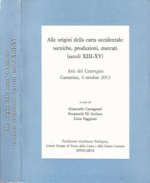 Bild des Verkufers fr Alle origini della carta occidentale: tecniche, produzioni, mercati (secoli XIII-XV) Atti del Convegno di Camerino, 4 ottobre 2013 zum Verkauf von Biblioteca di Babele