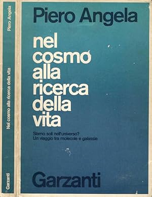 Nel cosmo alla ricerca della vita Siamo soli nell'universo? Un viaggio tra molecole e galassie