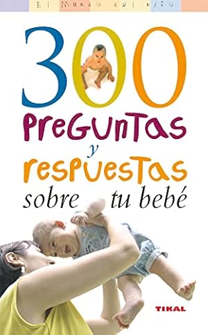 Seller image for 300 preguntas y respuestas sobre tu beb for sale by Libros Tobal