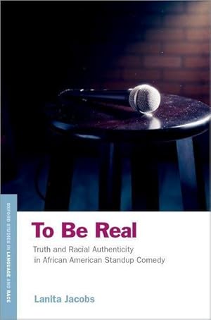 Bild des Verkufers fr To Be Real : Truth and Racial Authenticity in African American Standup Comedy zum Verkauf von AHA-BUCH GmbH