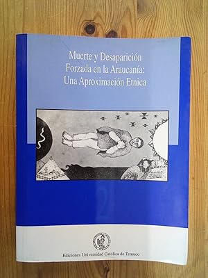 Seller image for Muerte y desaparicin forzada en la Araucana: una aproximacin tnica for sale by Vrtigo Libros