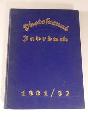 Photofreund Jahrbuch 1931/32. - Mit 201 Abbildungen, 3 Kunstbeilagen in Duplexdruck und 1 zweisei...