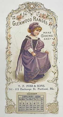 Calendar for the year 1898, "Make Cooking Easy, T.F. Foss & Sons, 111-113 Exchange St. Portland, Me