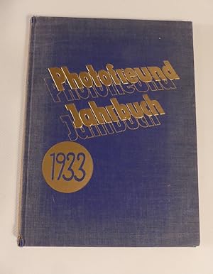 Photofreund Jahrbuch 1933. - Mit 203 Abbildungen, 3 Kunstbeilagen und 1 Tiefenschärfetafel.