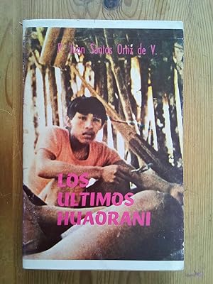 Imagen del vendedor de Los ltimos huaorani (Segunda edicin aumentada) a la venta por Vrtigo Libros