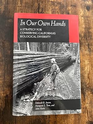 Seller image for In Our Own Hands: A Strategy for Conserving California's Biological Diversity for sale by Xander Meadow Books