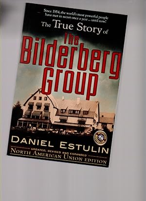 Seller image for The True Story of the Bilderberg Group for sale by Mossback Books