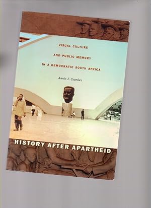 Immagine del venditore per History after Apartheid: Visual Culture and Public Memory in a Democratic South Africa venduto da Mossback Books