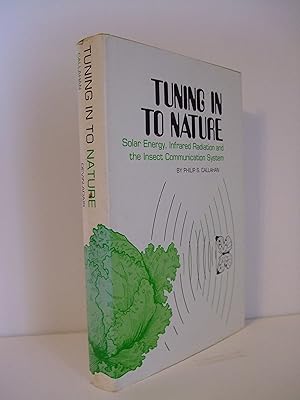 Seller image for Tuning in to Nature: Solar Energy, Infrared Radiation, and the Insect Communication System for sale by Lily of the Valley Books
