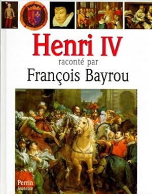 Image du vendeur pour Henri iv - Fran?ois Bayrou mis en vente par Book Hmisphres