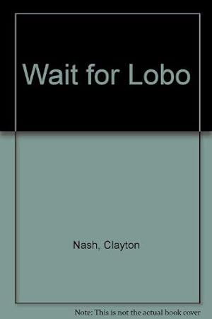 Seller image for Wait For Lobo for sale by WeBuyBooks