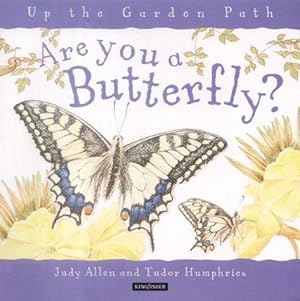 Bild des Verkufers fr Are You a Butterfly? (Up the Garden Path) (Up the Garden Path S.) zum Verkauf von WeBuyBooks