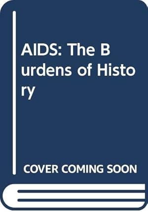 Bild des Verkufers fr AIDS: The Burdens of History zum Verkauf von WeBuyBooks