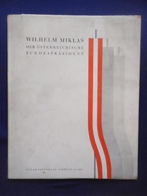 Seller image for Wilhelm Miklas der sterreichische Bundesprsident. for sale by Antiquariat Klabund Wien