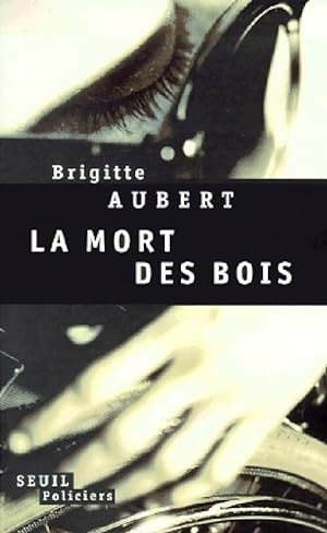 Immagine del venditore per La mort des bois - Brigitte Aubert venduto da Book Hmisphres