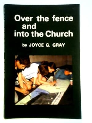 Bild des Verkufers fr Over the Fence and Into the Church zum Verkauf von World of Rare Books
