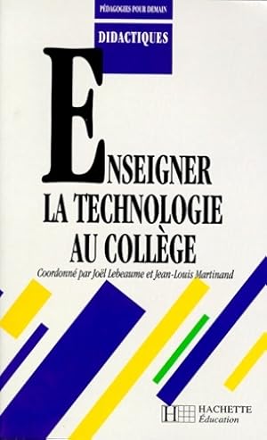 Image du vendeur pour Enseigner la technologie au coll?ge - Jo?l Lebeaume mis en vente par Book Hmisphres