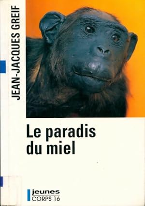 Image du vendeur pour Le paradis du miel - Jean-Jacques Greif mis en vente par Book Hmisphres