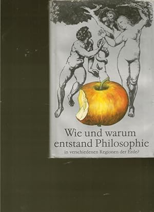 Bild des Verkufers fr Wie und warum entstand PHILOSOPHIE n verschiedenen Regionen der Erde ? zum Verkauf von Ant. Abrechnungs- und Forstservice ISHGW